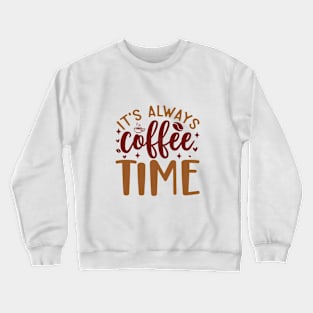 Funny Gift for Coffee Lovers Crewneck Sweatshirt